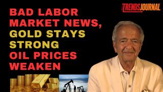 BAD LABOR MARKET NEWS, GOLD STAYS STRONG, OIL PRICES WEAKEN