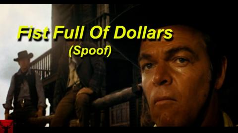 Fist Full Of Dollars Spoof