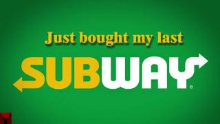 Just bought my last Subway