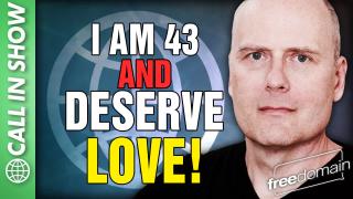 I AM 43 AND I DESERVE LOVE! CALL IN SHOW