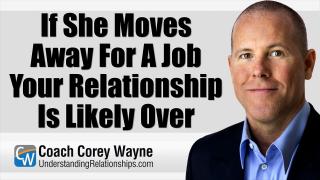 If She Moves Away For A Job Your Relationship Is Likely Over
