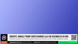 Trump cogita barrar entrada de Lula na Assembléia da ONU (05/09/2025 - PH Vox)