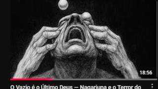 O Vazio é o Último Deus — Nagarjuna e o Terror do Nada!