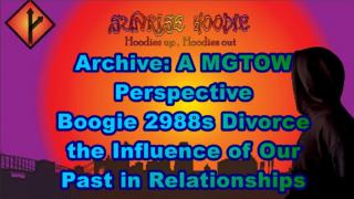 Sunrise Hoodie Archive:A MGTOW Perspective - Boogie2988's Divorce The Influence Of Our Past In Relationships