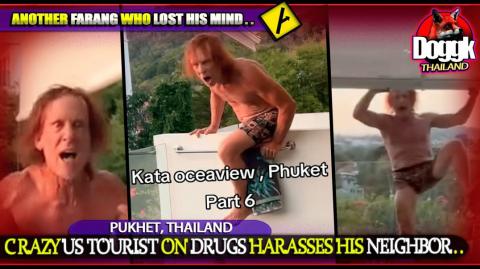 ● CRAZY US TOURIST ON DRUGS HARASSES HIS NEIGHBOR.. (PHUKET, THAILAND)