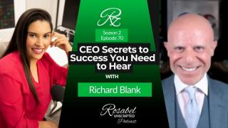 Rosabel Unscripted Podcast. Season 2 episode 70 with special guest Richard Blank.