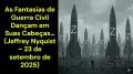 Enquanto Fantasias de Guerra Civil Dançam em Suas Cabeças… (Jeffrey Nyquist – 23 de setembro de 2025)