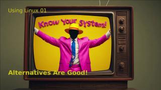 Using Linux 01: Alternatives Are Good!