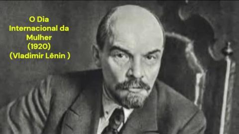 O Dia Internacional da Mulher(1920) (Vladimir Lênin)