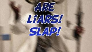 Women are liars! Slap!