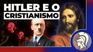 HITLER E O CRISTIANISMO: esclarecendo o problema (João Eigen)