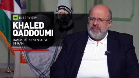 RT Interview | Hamas Representative in Iran, Dr. Khaled Al-Qadoumi