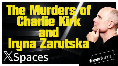 The Murders of Charlie Kirk and Iryna Zarutska! Twitter/X Space
