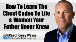 How To Learn The Cheat Codes To Life & Women Your Father Never Knew