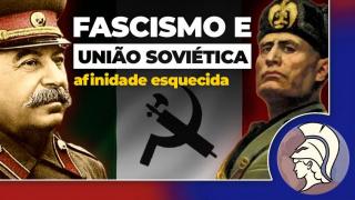 FASCISMO E UNIÃO SOVIÉTICA: uma afinidade esquecida (João Eigen)