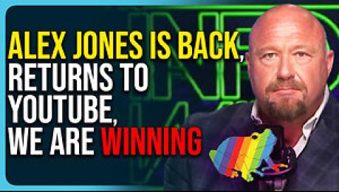 Alex Jones Is Back, Returns To YouTube, We Are Winning