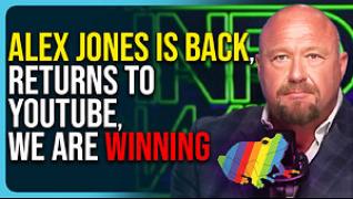 Alex Jones Is Back, Returns To YouTube, We Are Winning