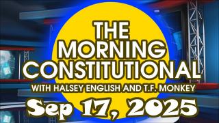 The Morning Constitutional: September 17th, 2025