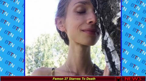 Femon 27 Starves To Death