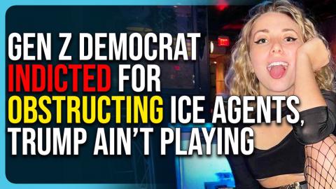 Gen Z Democrat Indicted For Obstructing ICE Agents, Trump Ain’t Playing