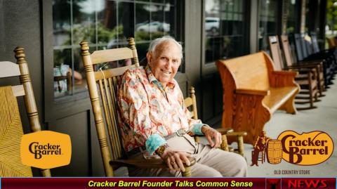 Cracker Barrel Founder Talks Common Sense