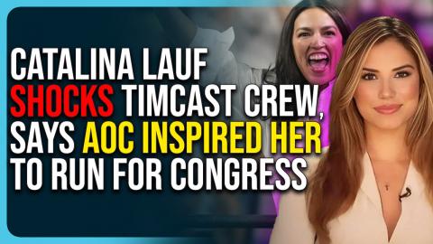 Catalina Lauf Shocks Timcast Crew, Says AOC Inspired Her To Run For Congress