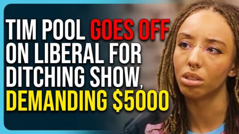 Tim Pool Goes Off On Liberal For Ditching Show, Demanding $5000