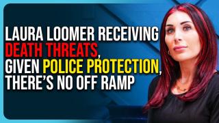 Laura Loomer Receiving Death Threats, Is Given Police Protection, There’s No Off Ramp