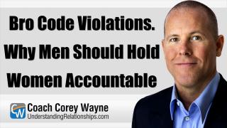 Bro Code Violations. Why Men Should Hold Women Accountable