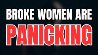 Broke Women are Panicking as the World is Collapsing