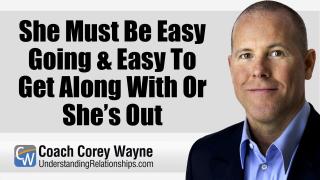 She Must Be Easy Going & Easy To Get Along With Or She’s Out