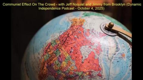 Communist effect on the crowd (Dynamic Independece Podcast - October 4, 2025)