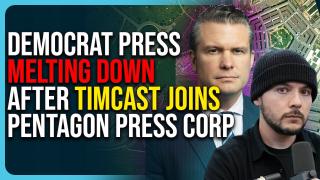 Democrat Press Melting Down After Timcast Joins Pentagon Press Corp