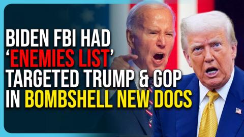 Biden FBI Had “Enemies List” Targeted Trump & Conservatives, Bombshell New Docs