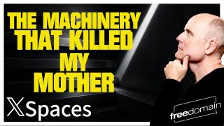 The Machinery that Killed my Mother Twitter/X Space