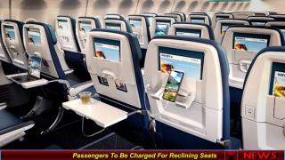 Passengers To Be Charged For Reclining Seats