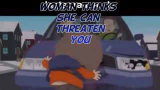 She thinks she can threaten you