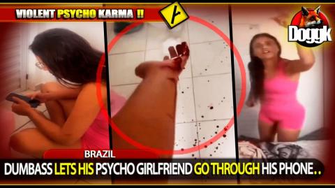 DUMBASS LETS HIS GIRLFRIEND GO THROUGH HIS PHONE.. (BRAZIL) >> VIOLENT KARMA !! MUST SEE ^^