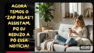 O SISTEMA NÃO PARA: AGORA TEMOS O "ZAP DELAS"! ASSISTAM, PQ EU VAPORIZO TODAS AS FALÁCIAS DITAS!