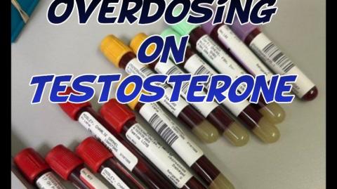 Overdosing on testosterone
