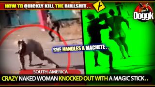 CRAZY NAKED WOMAN KNOCKED OUT WITH A MAGIC STICK.. (SOUTH-AMERICA) >> INSANE & FUNNY !! DON'T MISS THIS ONE !!!! ^^