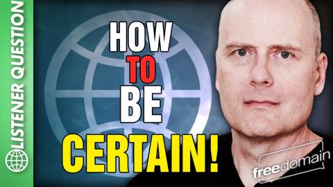How to be CERTAIN! Listener Question