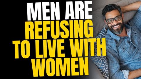 85% Of Men Are Refusing To Live With A Woman