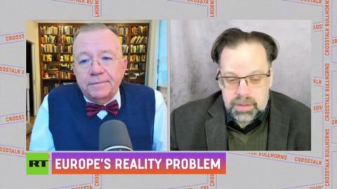 CrossTalk Bullhorns: Europe’s reality problem