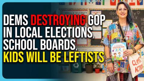 Dems DESTROYING GOP In Local Elections, School Boards, Kids Will Be Leftists