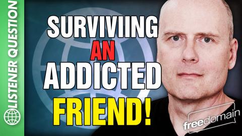 Surviving an Addicted Friend...
