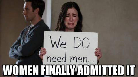Men Walking Away Have Forced Women To Finally Admit That They Need Men