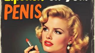 Lipstick on Your Penis (50s - Helen Desack, AI