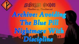 Sunrise Hoodie Archive: Avoiding The Blue Pill Nightmare With Discipline
