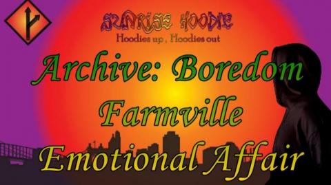 Sunrise Hoodie Archive: Boredom Farmville Emotional Affair